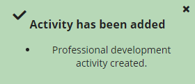 Pop-up Notification that reads, "Activity has been added/Professional development activity created"