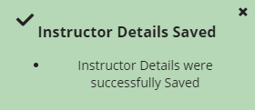Pop-up notification that reads: "Instructor Details Saved/Instructor Details were successfully Saved"